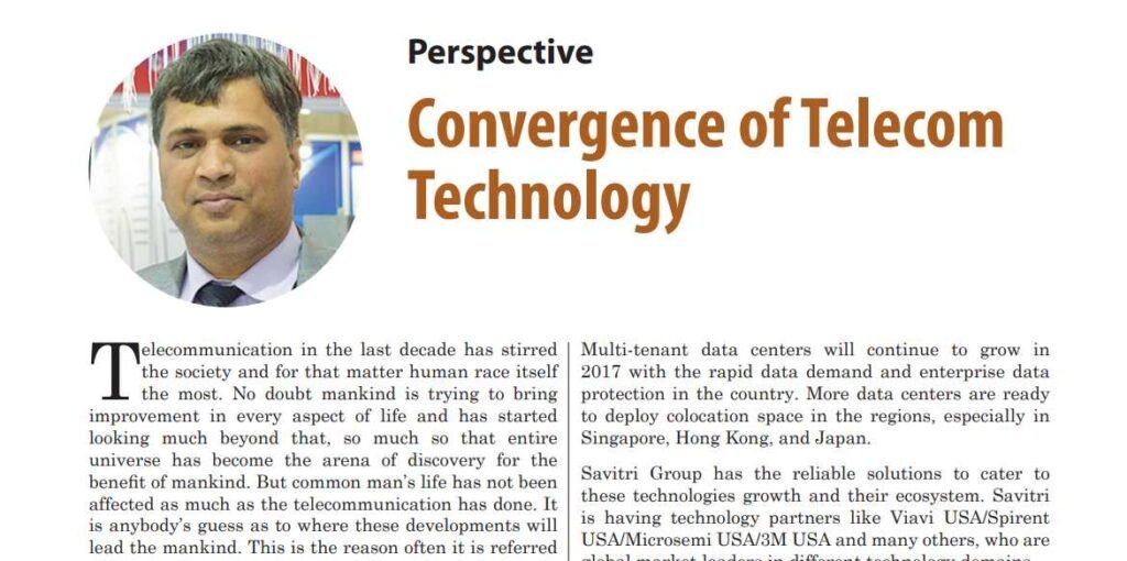 Convergence of Telecom Technology: Ravi Shankar Rai, CEO & MD, Savitri Group